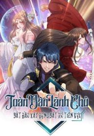 toan-dan-lanh-chu-bat-dau-xay-dung-bat-hu-tien-vuc-thumb