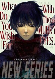 what-do-you-wish-for-with-those-murky-eyes-thumb