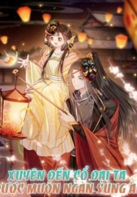 xuyen-den-co-dai-ta-duoc-muon-ngan-sung-ai-thumb