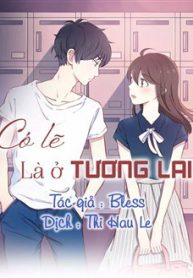 co-le-la-o-tuong-lai-thumb