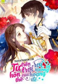 tu-tren-troi-roi-xuong-vi-hon-the-cua-hoang-de-thumb